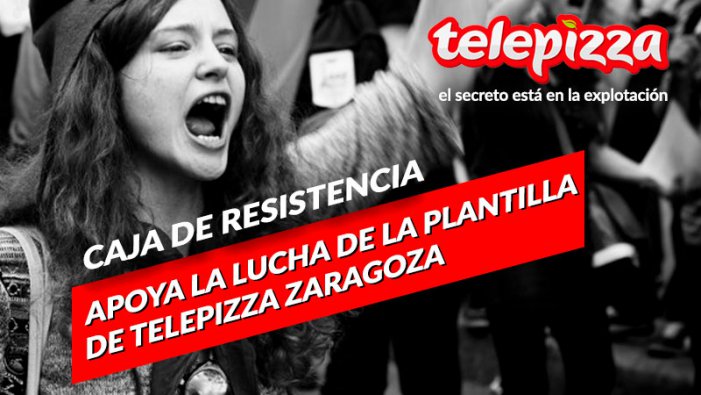 Per què has de donar suport a la caixa de resistència de la lluita de Telepizza?