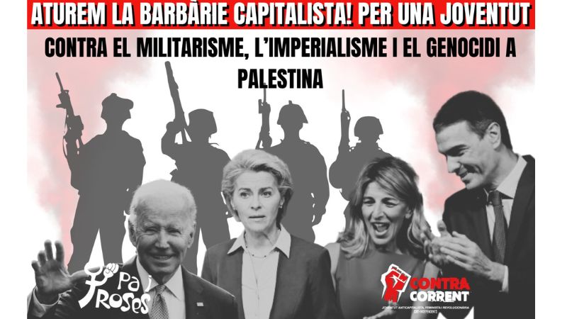 Aturem la barbàrie capitalista. Per una joventut contra el militarisme, l'imperialisme i el genocidi en Palestina!