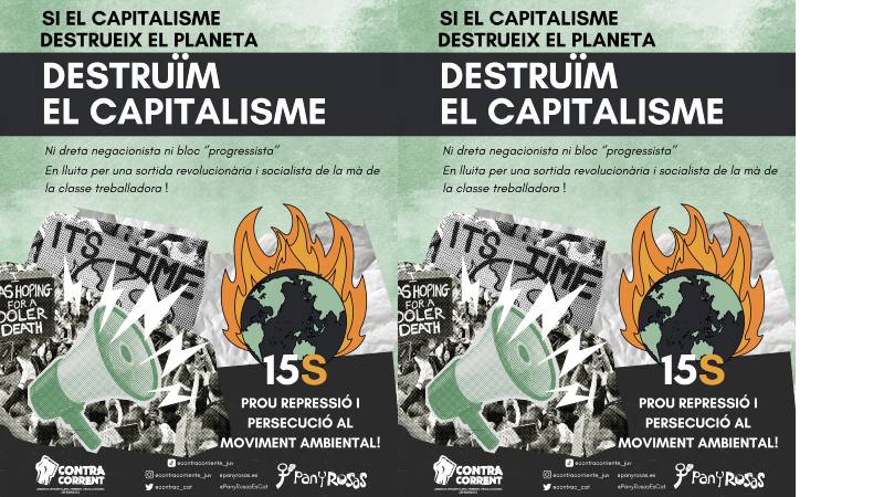 Si el capitalisme destrueix el planeta, destruïm el capitalisme! Cap a la Vaga Climàtica del 15S